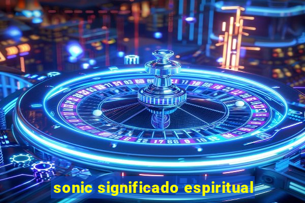 sonic significado espiritual